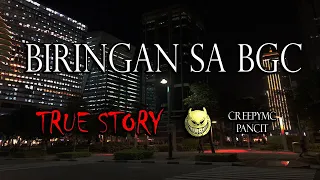 BIRINGAN SA BGC - TRUE STORY