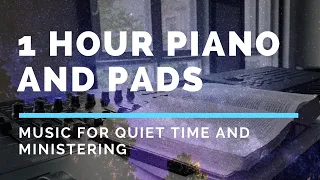 1 hour Piano and Pads Background (Quiet time and preaching)