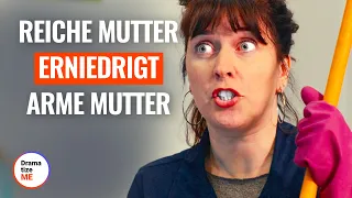 REICHE MUTTER ERNIEDRIGT ARME MUTTER | @DramatizeMeDeutsch