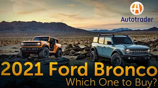 2021 Ford Bronco: Which One to Buy?