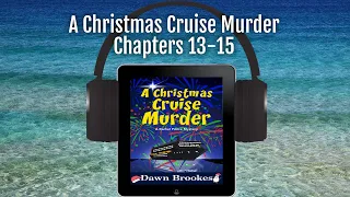 A Christmas Cruise Murder: A Rachel Prince Mystery Book 5 Audiobook Chapters 13-15