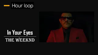 2019|🔥🔥In Your Eyes by The Weeknd🔥🔥 One hour loop