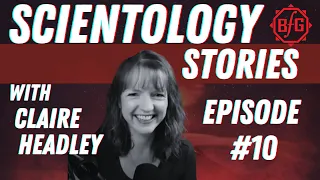 Scientology Stories #10 w/ Claire Headley - Ex Sea Org Member - Jefferson Hawkins Part #1