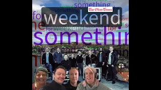 Something For The Weekend 25th June 2021