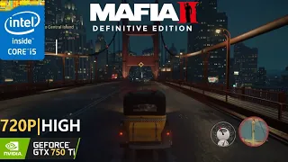 GTX 750 Ti | Mafia Definitive Edition 720P High | i5 3570K | 8GB Ram