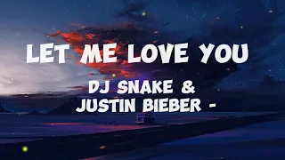 DJ Snake ft. Justin Bieber - Let Me Love You (Lyrics)