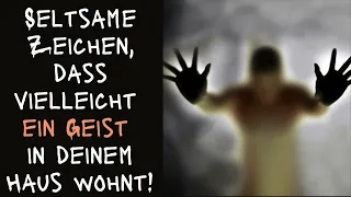 7 Zeichen, dass vielleicht ein Geist in deinem Haus wohnt!