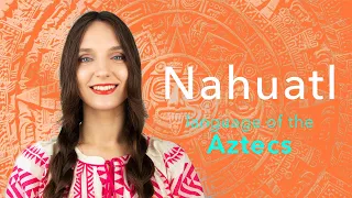 About the Nahuatl language