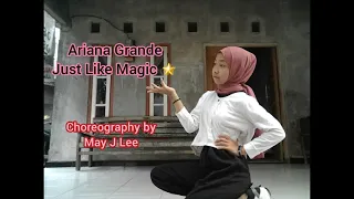 Ariana Grande - Just Like Magic 🌟 (choreography by : May J Lee) [Dance Cover]