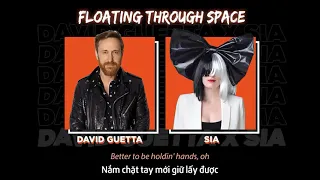 Vietsub | Floating Through Space - Sia & David Guetta | Lyrics Video