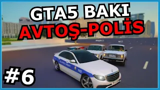 [GTA5 BAKI] AVTOXULİQAN, AVTOŞ POLİSLƏR #6 Azərbaycanca