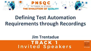 Test Automation Requirements Through Recordings by PNSQC 2022 invited speaker Jim Trentadue