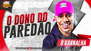 O KANNALHA - O DONO DO PAREDÃO 2K22