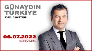 #CANLI | Sorel Dağıstanlı ile Günaydın Türkiye | 6 Temmuz 2022 | #HALKTV