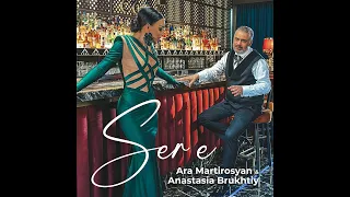 Ara Martirosyan & Anastasia Brukhtiy "Ser E"-Արա Մարտիրոսյան - Անաստասիա Բրուխտի "Սեր Է"- 2023 New