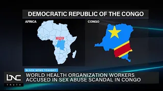 WHO Report of Congo Sex Abuse, Ethiopia Orders Expulsion of UN Officials