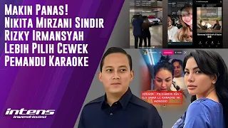 Nikita Sindir Rizky Irmansyah Lebih Pilih LC Karaoke | Intens Investigasi | Eps  3670