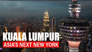 KUALA LUMPUR - ASIA'S NEXT NEW YORK!  [PREMIERE]