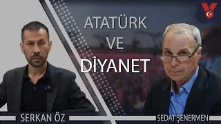 Atatürk ve Diyanet | Serkan Öz - Sedat Şenermen