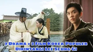 9 Drama & Film Korea Yang Dibintangi Lee Seung Gi || a Collection of Korean Dramas Lee Seung Gi