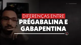 Diferenças entre Prégabalina e Gabapentina