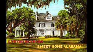 HQ FLAC  LYNYRD SKYNYRD  - SWEET HOME ALABAMA  The definitive BEST VERSION & lyrics