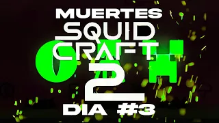 TODAS LAS MUERTES DEL DIA #3 *SQUID CRAFT GAMES*