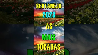 Sertanejo 2023 As Mais Tocadas 🎶 As Melhores Musicas 2023 🎼 Mix Sertanejo 2023