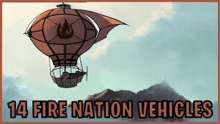 14 Fire Nation Vehicles (Avatar)