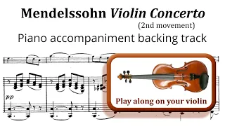 Mendelssohn Violin Concerto, Op.64 - Piano accompaniment - play along track for violin (movement 2)