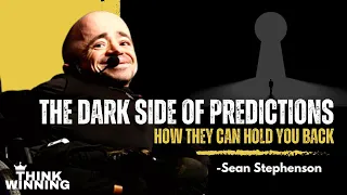 Never Believe a Prediction that Doesn't Empower You | Sean Stephenson | Unlock your full potential