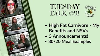 Tuesday Talk | 3 Announcements! | High Fat Carnivore Benefits and NSVs |  80/20  Meal Pics |