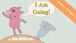 An ELEPHANT and PIGGIE Book | I AM GOING! by Mo Willems | Kids Book Read Aloud