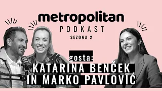 Katarina Benček in Marko Pavlović: "Danes si lahko na vrhu, jutri pa na dnu." | PODKAST