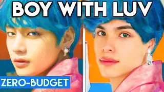 K-POP WITH ZERO BUDGET! (BTS - Boy With Luv)