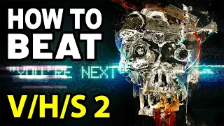 How to Beat EVEN MORE HORROR STORIES in V/H/S 2