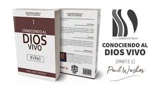 Conociendo al Dios Vivo 1/2 Paul David Washer