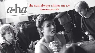 a-ha - The Sun Always Shines on T.V. (Instrumental)