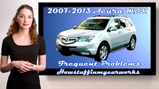 Acura MDX 2nd Gen 2007 to 2013 Frequent and common problems, defects, recalls and complaints