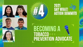 2021 Say What! Action Summit #4 - Becoming a Tobacco Prevention Advocate