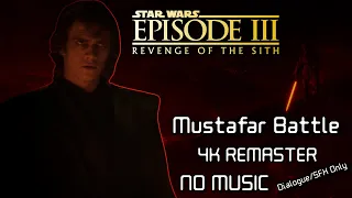 Obi Wan Vs Anakin | Mustafar Battle | REMASTERED in 4K | (Dialogue/SFX Only) SW: Revenge of the Sith