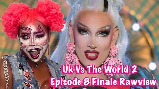 Rupaul's Drag Race Uk Vs The World Season 2 Episode 8 Finale Rawview