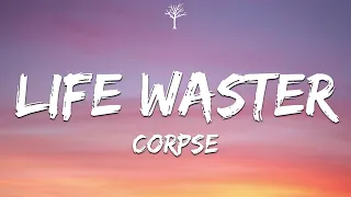 CORPSE - ​life waster (Lyrics)