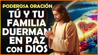 💖Poderosa Oración para que Tú y tu Familia duerman en paz con Dios💤