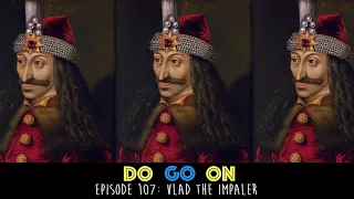 Vlad The Impaler - Do Go On Comedy Podcast (ep 107)