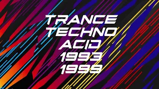 Trance, Techno, Acid...1993-1999