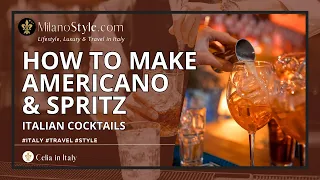 Italian Cocktails - How to make Americano & Spritz