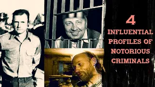 4 Influential Profiles Of Notorious Criminals
