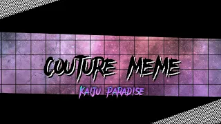 COUTURE MEME // Animation Meme// Kaiju Paradise // Kaiju , Carneline , Panther // blood warning