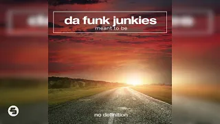 Da Funk Junkies - Meant to Be